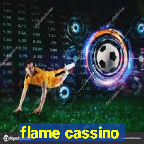 flame cassino