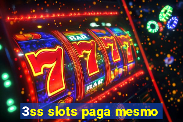 3ss slots paga mesmo