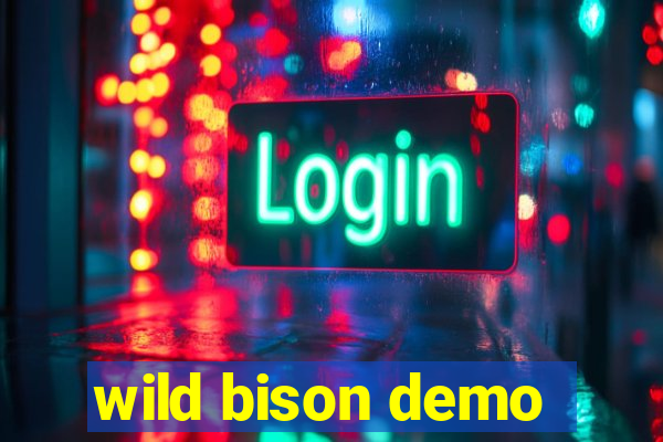 wild bison demo