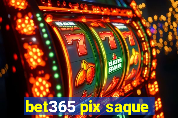 bet365 pix saque