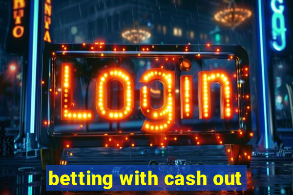 betting with cash out