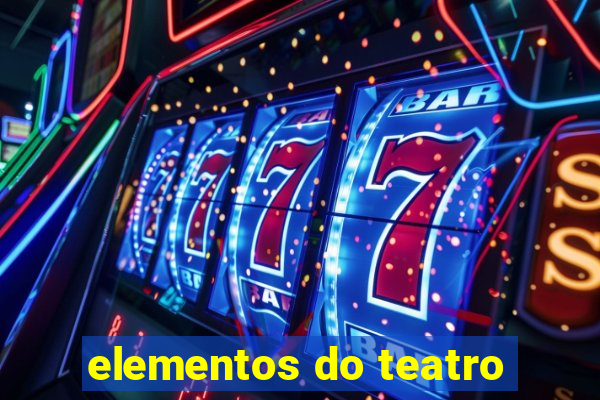 elementos do teatro