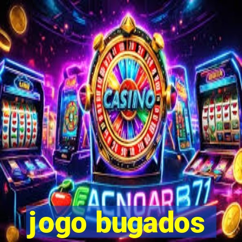 jogo bugados