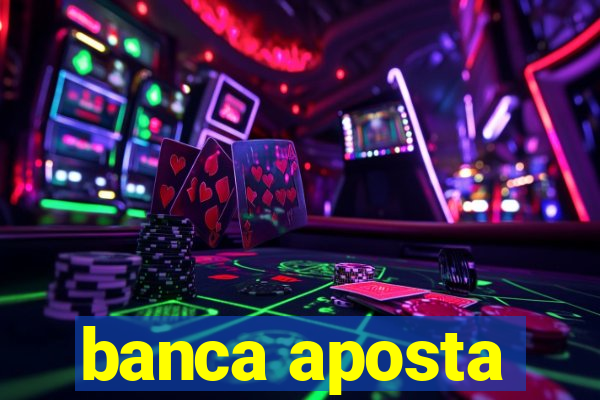 banca aposta