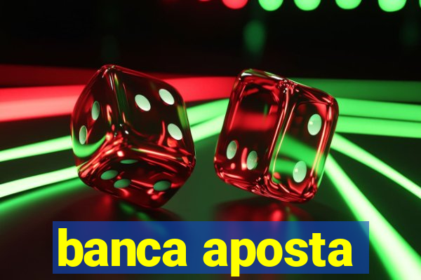 banca aposta