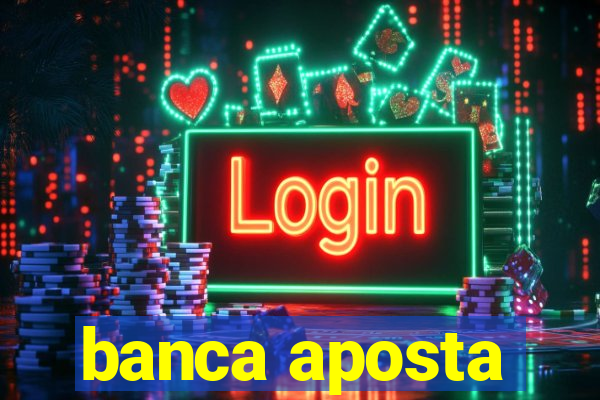 banca aposta