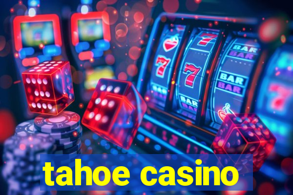 tahoe casino