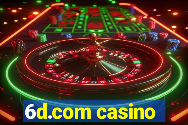 6d.com casino