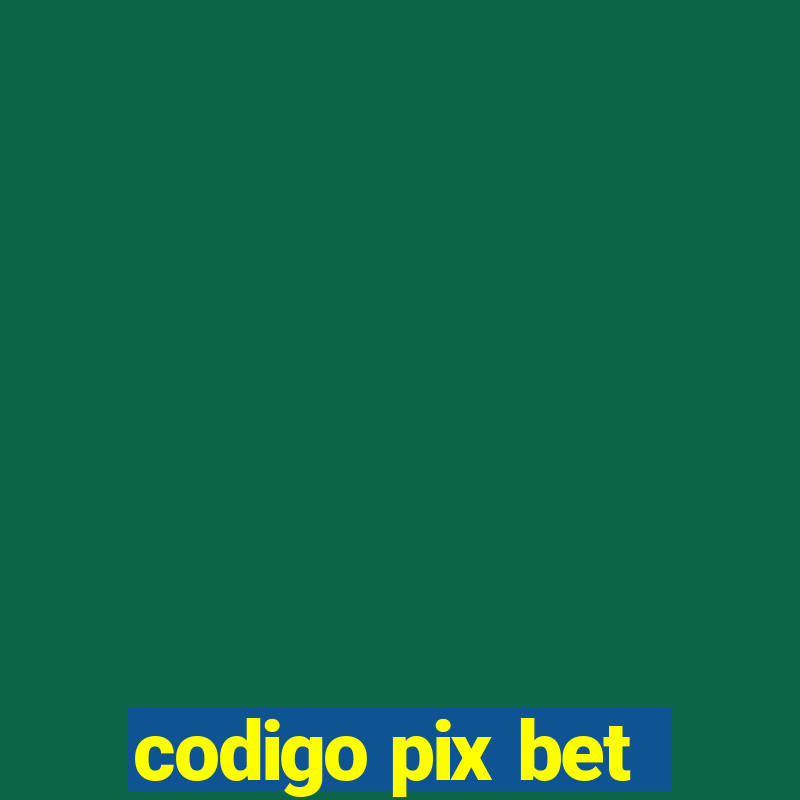 codigo pix bet