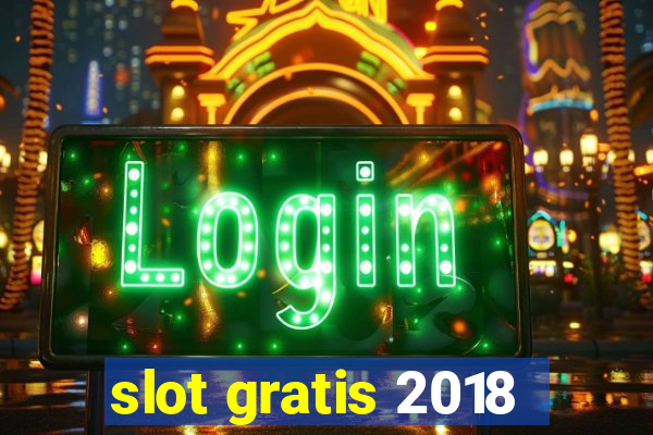 slot gratis 2018