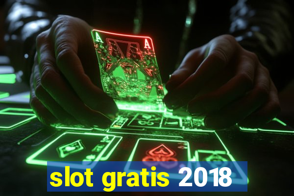 slot gratis 2018