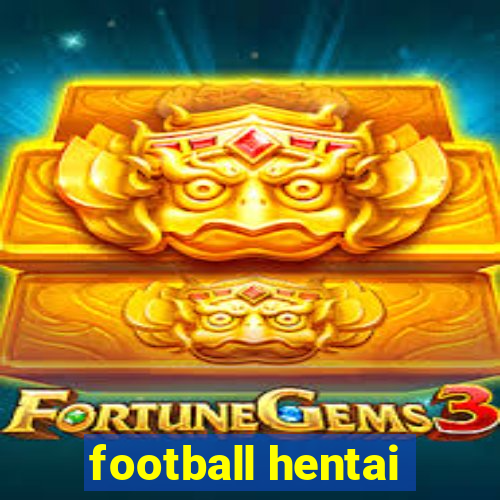 football hentai