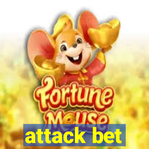 attack bet