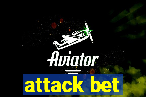 attack bet