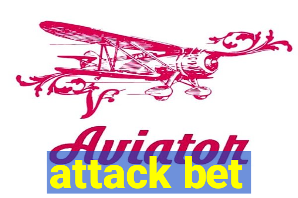 attack bet