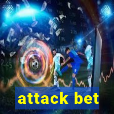 attack bet