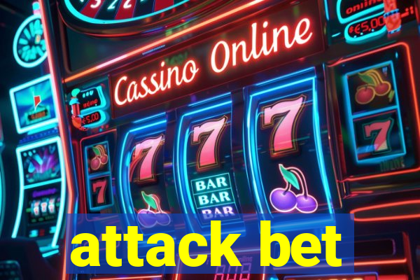 attack bet