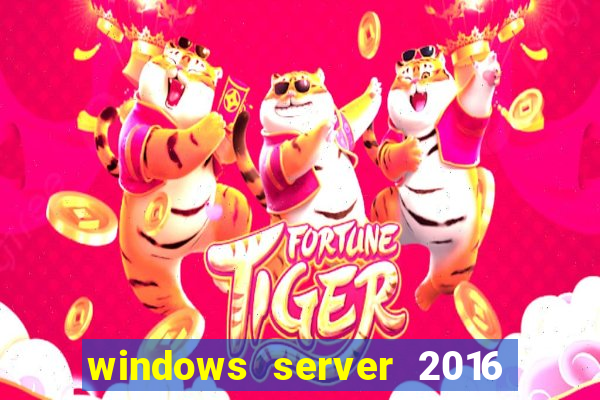 windows server 2016 download iso