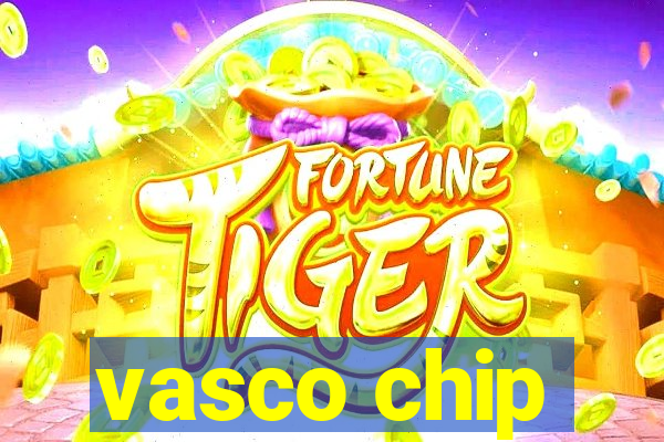 vasco chip