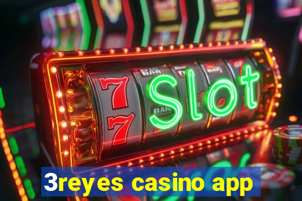 3reyes casino app