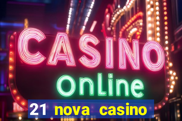 21 nova casino bonus codes