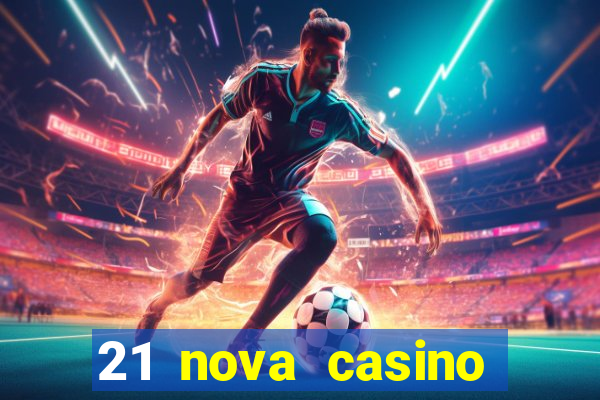 21 nova casino bonus codes