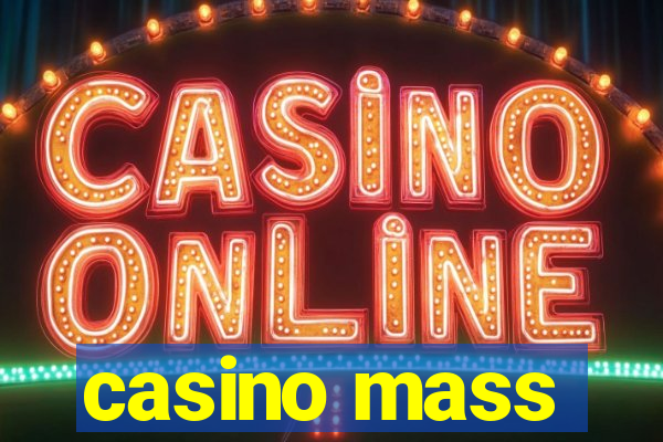 casino mass