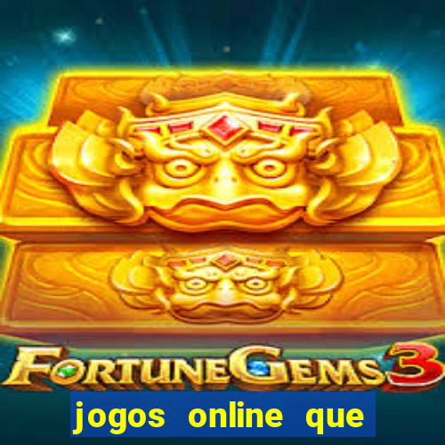 jogos online que pagam dinheiro