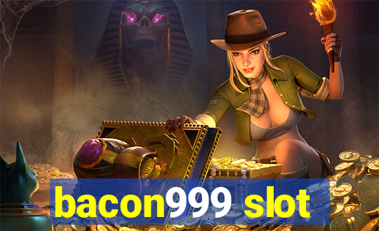 bacon999 slot