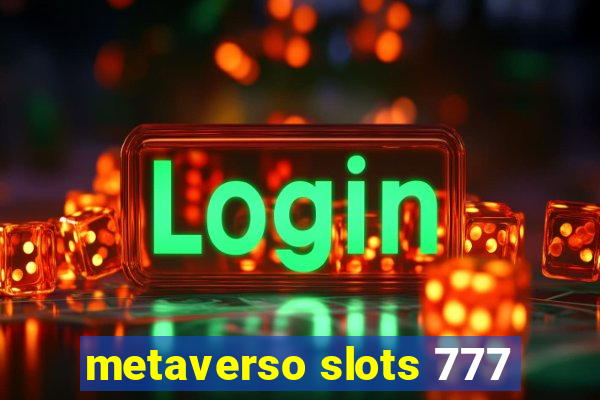 metaverso slots 777