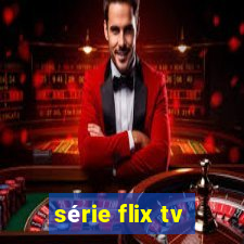 série flix tv