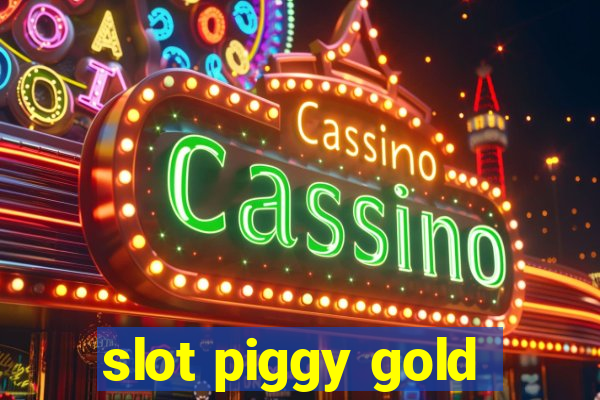 slot piggy gold