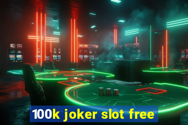 100k joker slot free