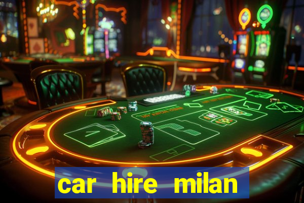 car hire milan bergamo airport