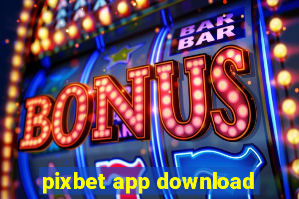 pixbet app download