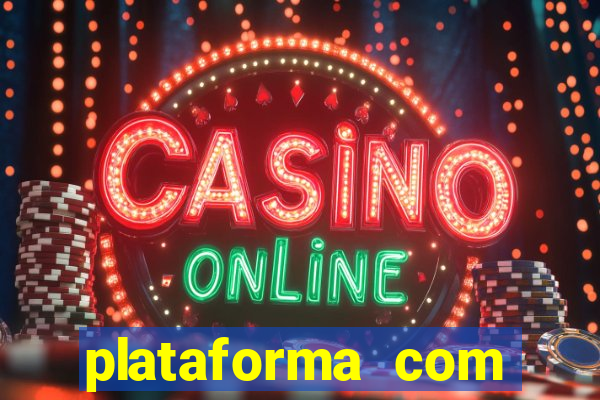 plataforma com bonus gratis