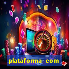 plataforma com bonus gratis