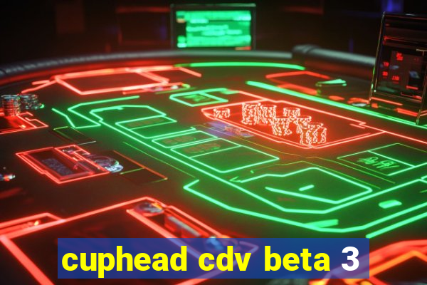 cuphead cdv beta 3