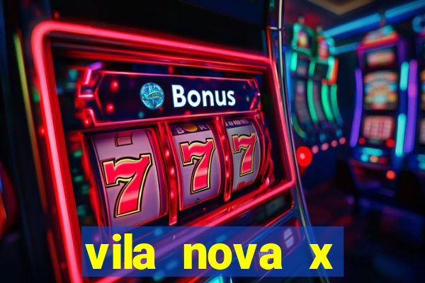 vila nova x tombense ao vivo