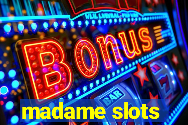 madame slots