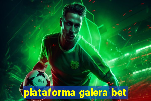 plataforma galera bet