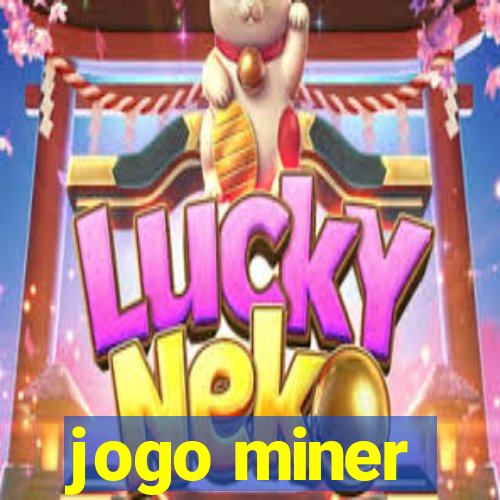 jogo miner