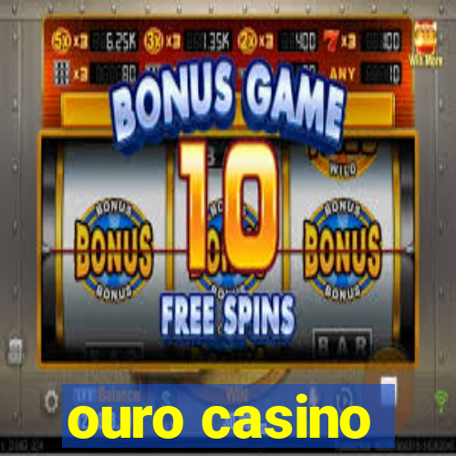 ouro casino