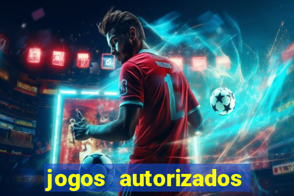 jogos autorizados no brasil