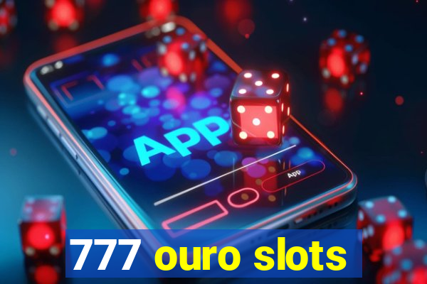 777 ouro slots