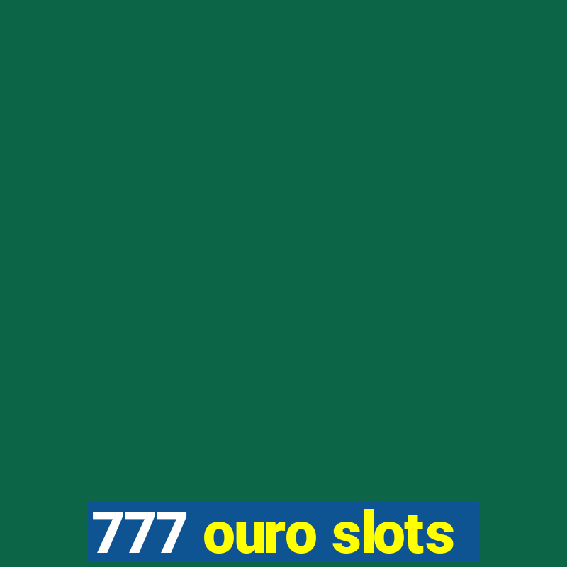 777 ouro slots