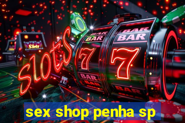 sex shop penha sp