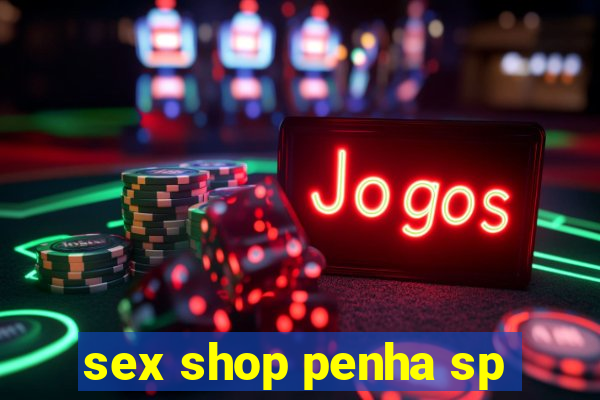 sex shop penha sp