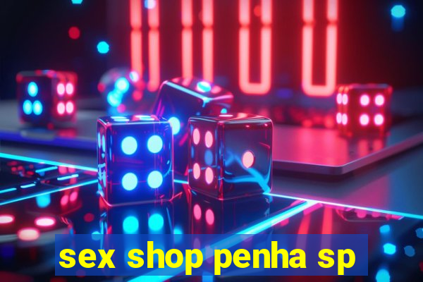 sex shop penha sp