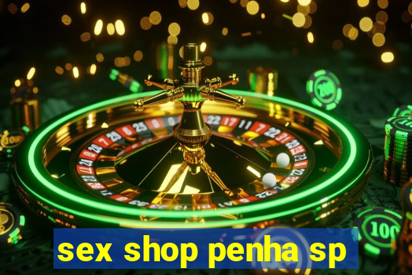 sex shop penha sp